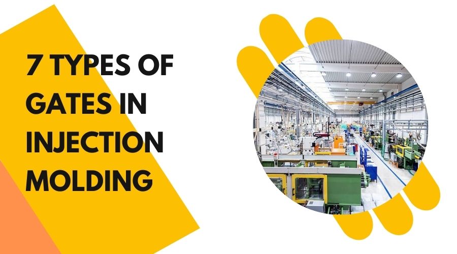 Types of Gates in Injection Molding