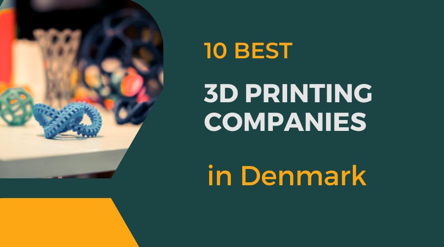 10 Best 3D Printing Companies in Denmark