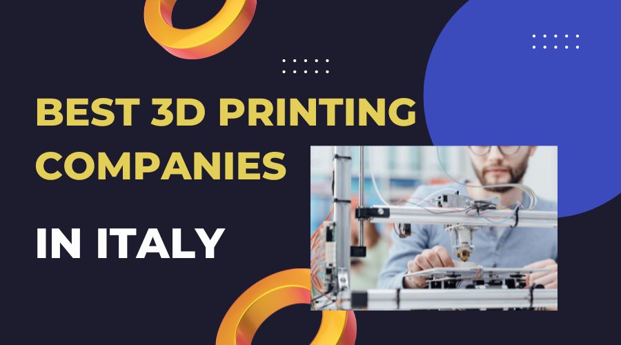 Best 3D Printing Companies in Italy