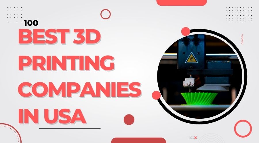 100 Best 3D Printing Companies in USA