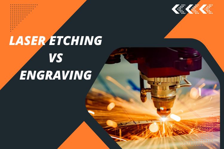 Laser Etching vs Engraving- Differences and Applications