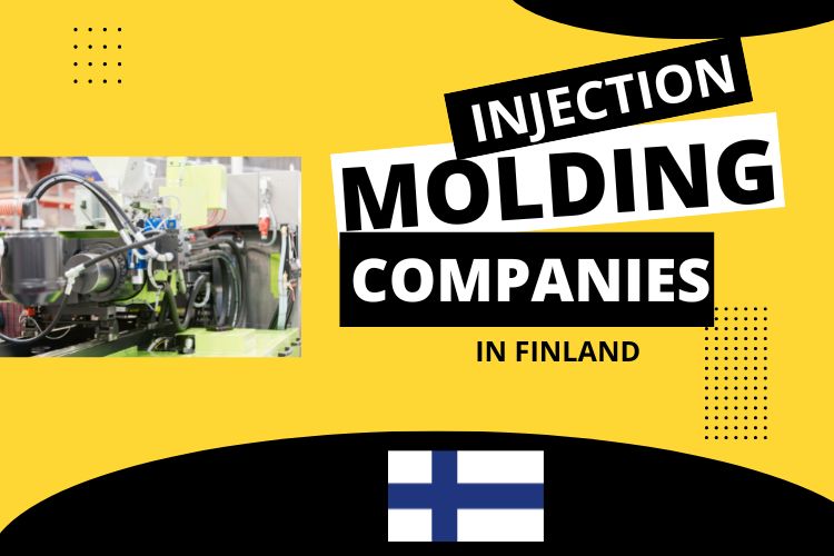 Top 10 Injection Molding Companies in Finland