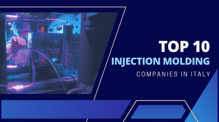 Top 10 Injection Molding Companies in Italy