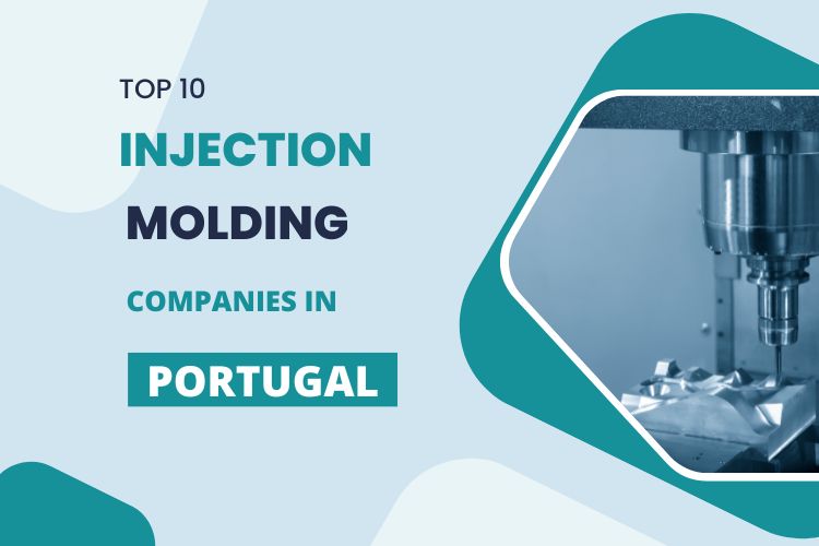 Top 10 Injection Molding Companies in Portugal