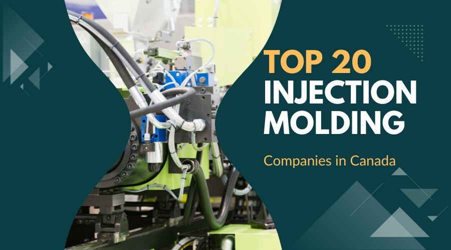 Top 20 Injection Molding Companies in Canada