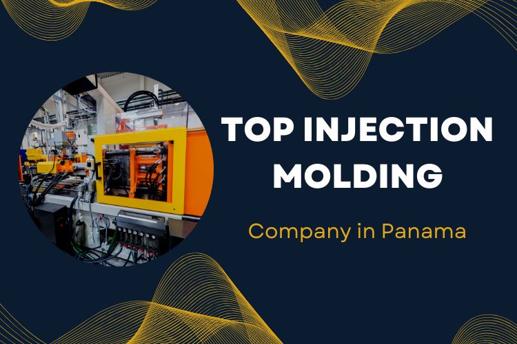 Top Injection Molding Company in Panama
