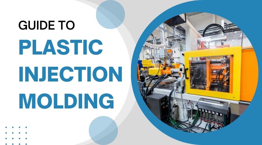 A Rookie’s Guide To Plastic Injection Molding
