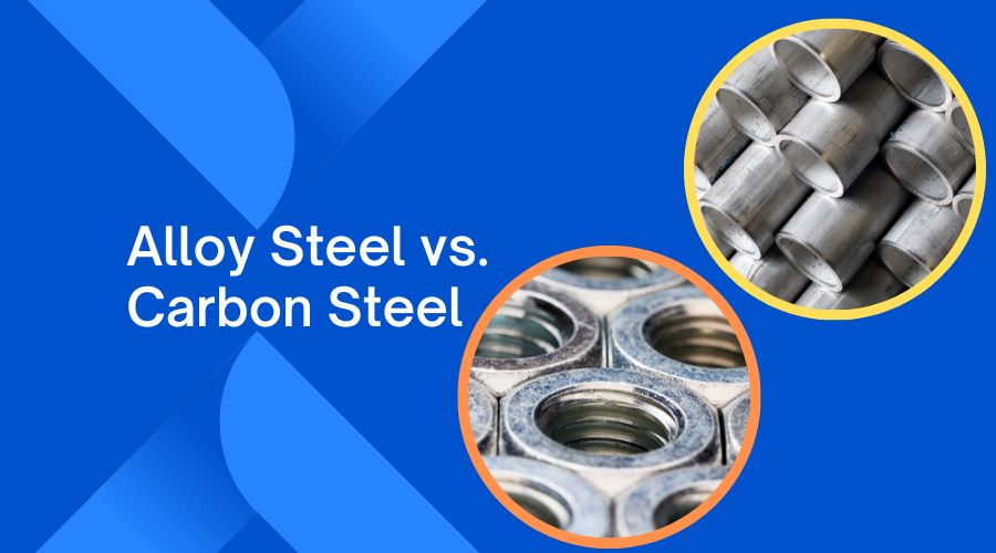 Alloy Steel vs. Carbon Steel- Choosing Between Two Great Metals