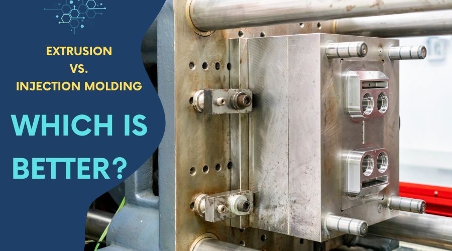 Extrusion and Injection Molding – Which is Better