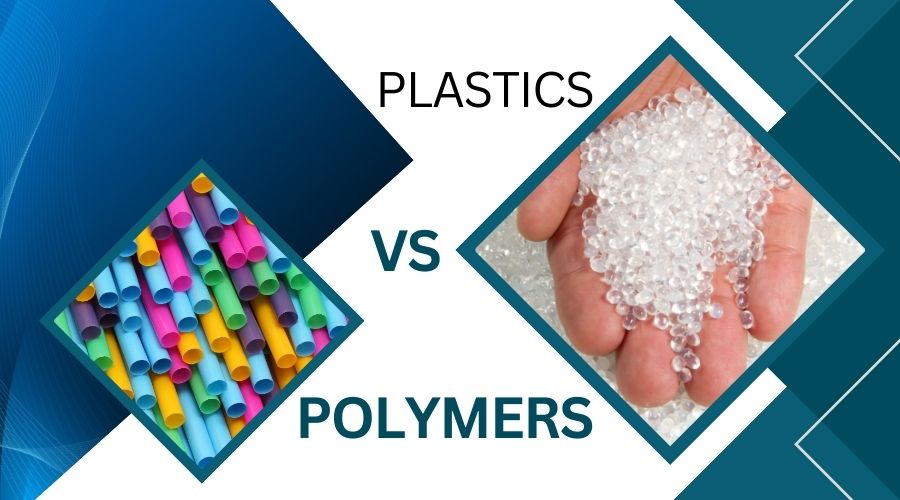 Plastics vs Polymers- Differences and Applications