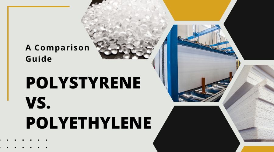 Polystyrene and Polyethylene- A Comparison Guide