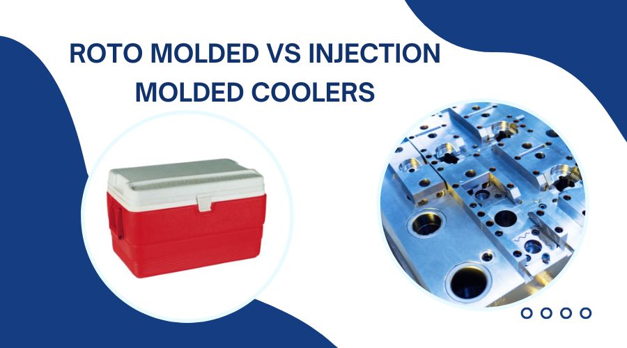 Roto Molded Vs Injection Molded Coolers- What Are Their Differences