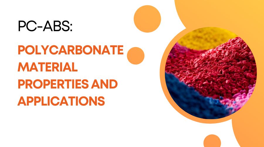 Polycarbonate Material Properties and Applications