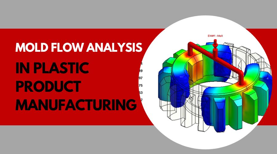Mold Flow Analysis in Plastic Product Manufacturing