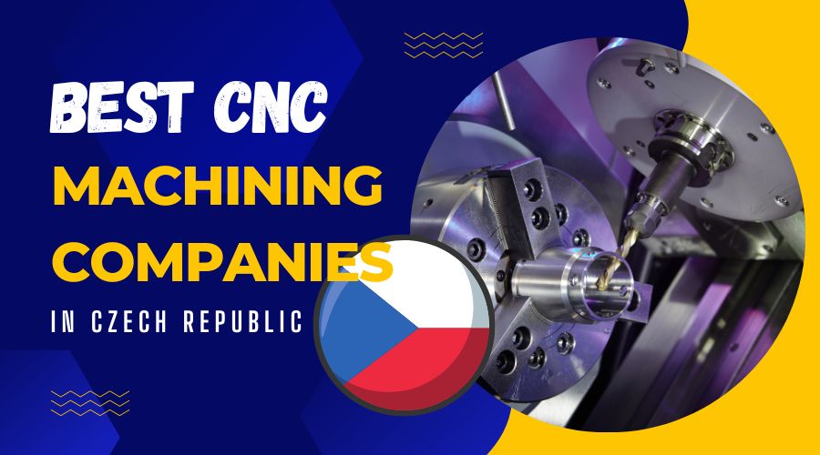 Best 10 CNC Machining Service Companies in Czech Republic