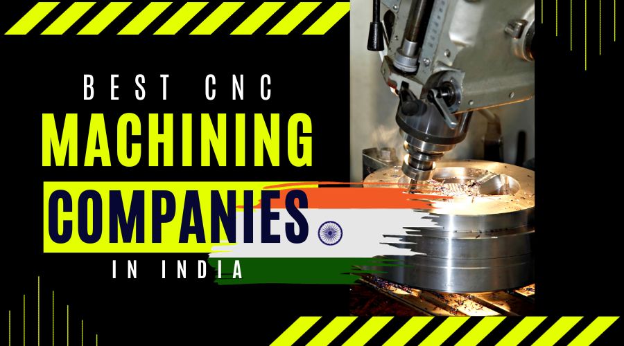 Best 10 CNC Machining Service Companies in India