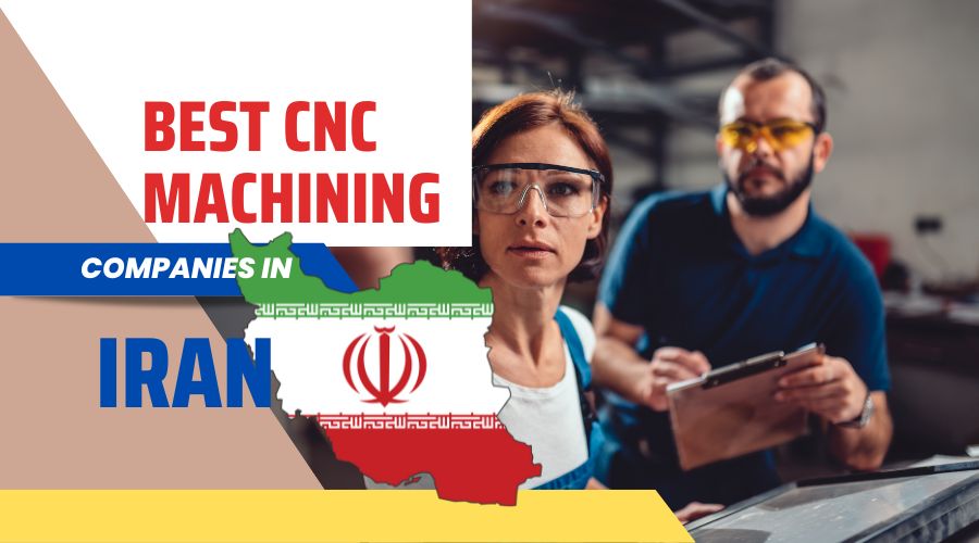 Best 10 CNC Machining Service Companies in Iran