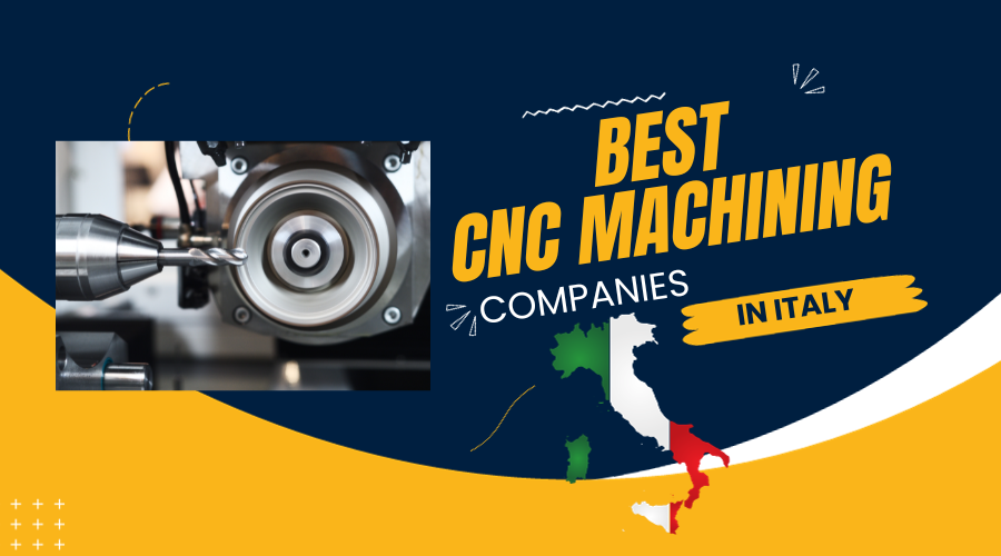 Best 10 CNC Machining Service Companies in Italy