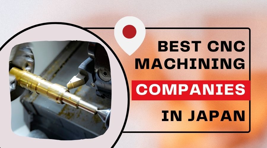 Best 10 CNC Machining Service Companies in Japan