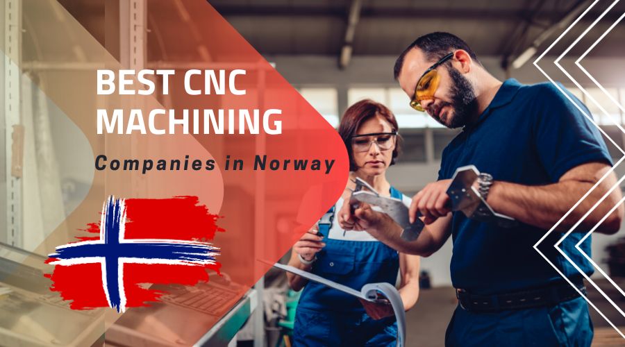 Best 10 CNC Machining Service Companies in Norway
