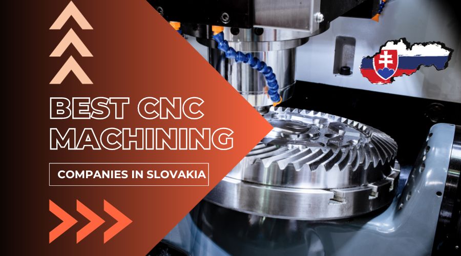 Best 10 CNC Machining Service Companies in Slovakia