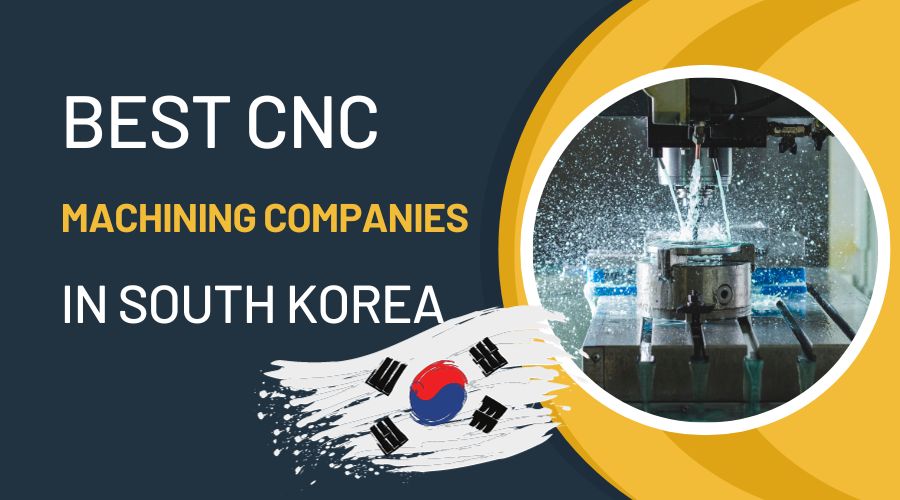 Best 10 CNC Machining Service Companies in South Korea