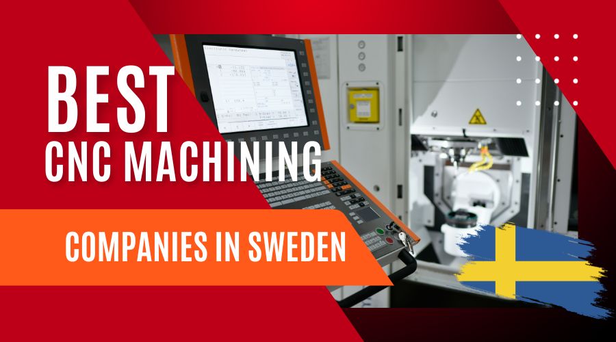 Best 10 CNC Machining Service Companies in Sweden