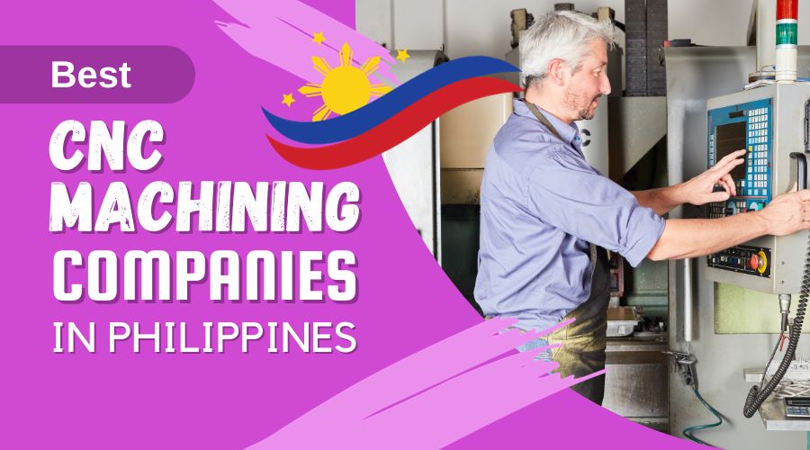 Best 10 CNC Machining Service Companies in the Philippines