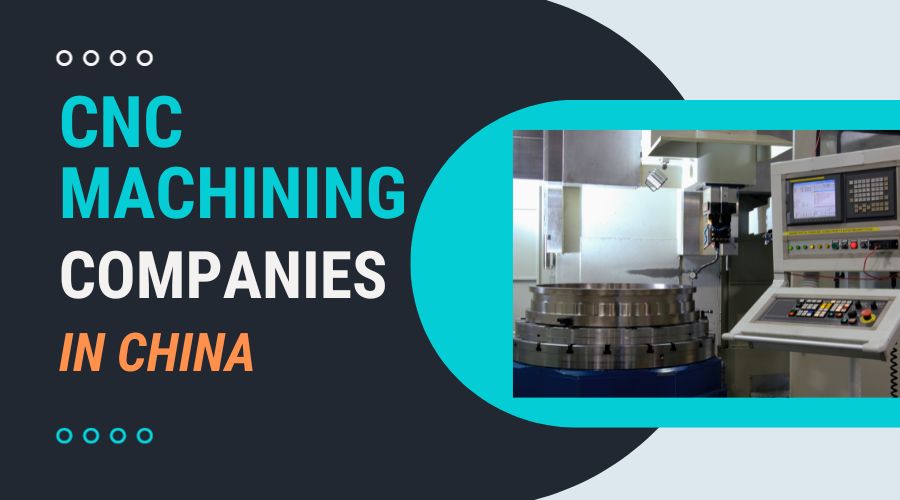 CNC Machining Companies in China