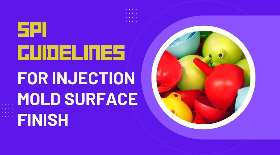 SPI Guidelines for Injection Mold Surface Finish
