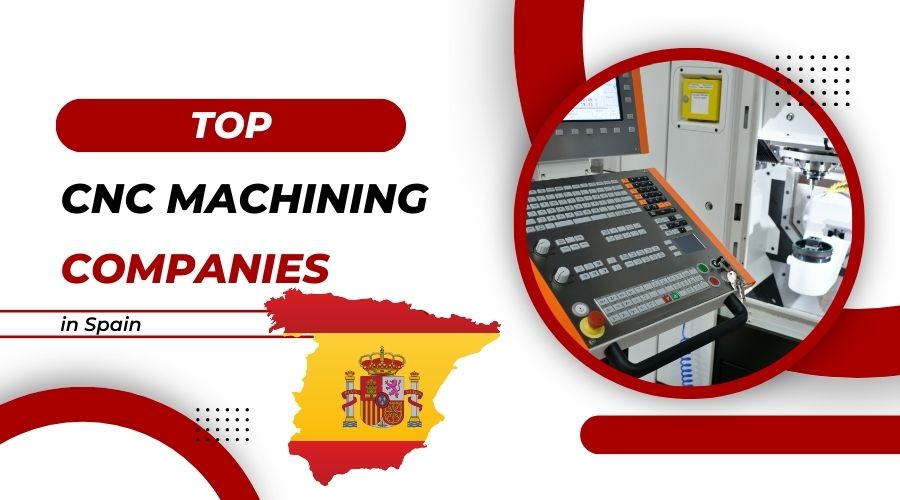 Top CNC Machining Service Companies in Spain