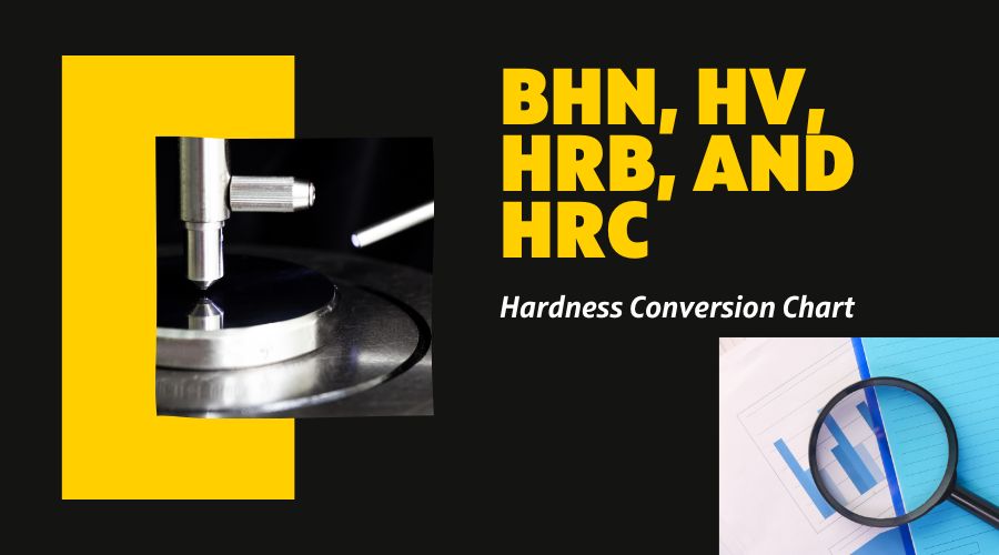 BHN, HV, HRB, and HRC Hardness Conversion Chart