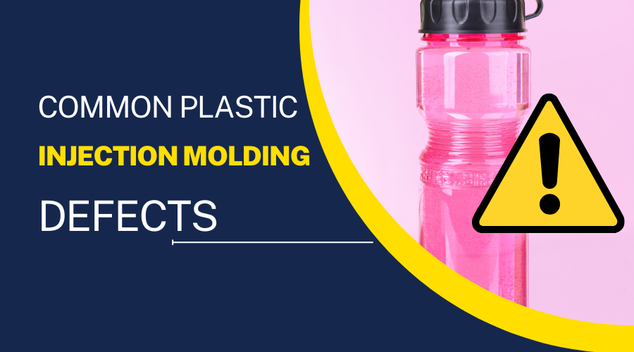 Common Plastic Injection Molding Defects