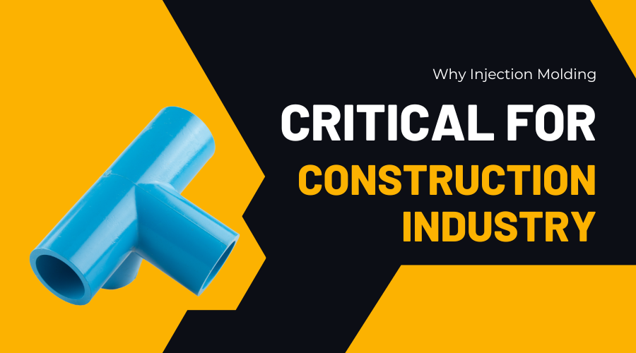 Why Injection Molding is Critical for the Construction Industry: The Comprehensive Guide