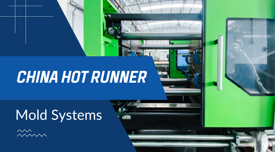 china hot runner mold systems your guide to efficient injection molding